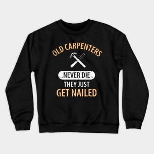 Wood Carpenter Joiner Woodcutter Craftsman Crewneck Sweatshirt